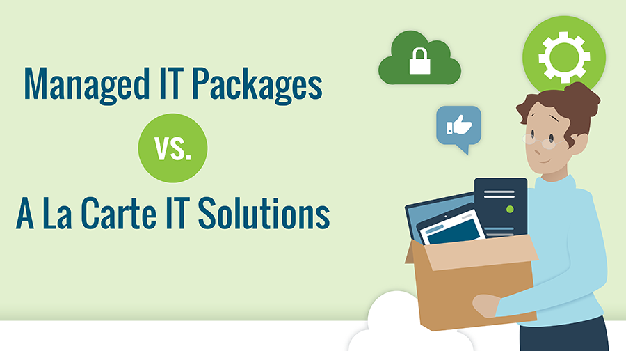 Managed IT Packages vs. A La Carte IT Solutions